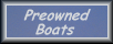 Preowned Boats